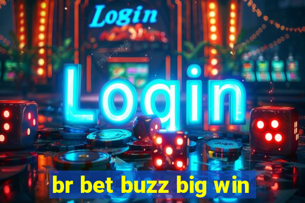 br bet buzz big win